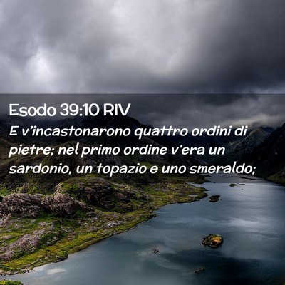 Picture 02 - Esodo 39:10 RIV - E v’incastonarono quattro ordini di pietre; nel - Bible Verse Picture