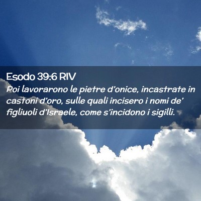 Picture 02 - Esodo 39:6 RIV - Poi lavorarono le pietre d’onice, incastrate in - Bible Verse Picture