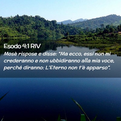 Picture 02 - Esodo 4:1 RIV - Mosè rispose e disse: “Ma ecco, essi non mi - Bible Verse Picture