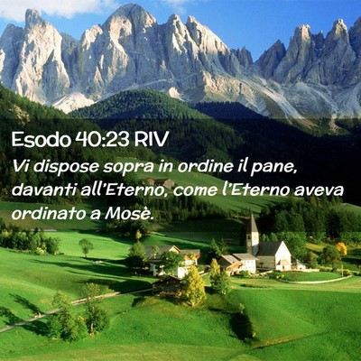 Picture 02 - Esodo 40:23 RIV - Vi dispose sopra in ordine il pane, davanti - Bible Verse Picture