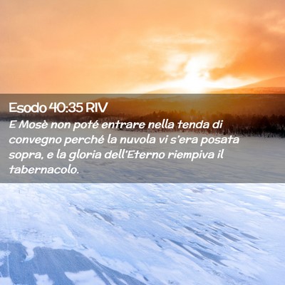 Picture 02 - Esodo 40:35 RIV - E Mosè non poté entrare nella tenda di convegno - Bible Verse Picture