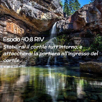 Picture 02 - Esodo 40:8 RIV - Stabilirai il cortile tutt’intorno, e - Bible Verse Picture