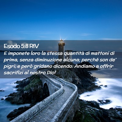 Picture 02 - Esodo 5:8 RIV - E imponete loro la stessa quantità di mattoni di - Bible Verse Picture