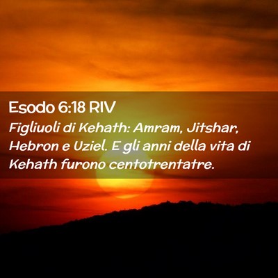 Picture 02 - Esodo 6:18 RIV - Figliuoli di Kehath: Amram, Jitshar, Hebron e - Bible Verse Picture