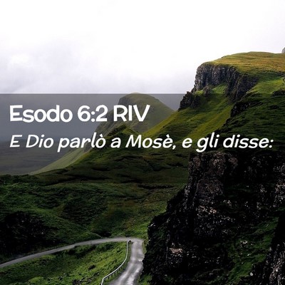Picture 02 - Esodo 6:2 RIV - E Dio parlò a Mosè, e gli - Bible Verse Picture