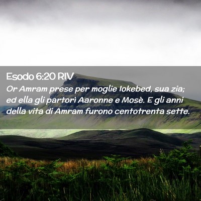 Picture 02 - Esodo 6:20 RIV - Or Amram prese per moglie Iokebed, sua zia; ed - Bible Verse Picture