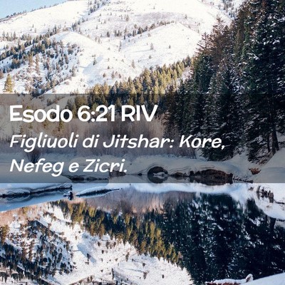 Picture 02 - Esodo 6:21 RIV - Figliuoli di Jitshar: Kore, Nefeg e - Bible Verse Picture