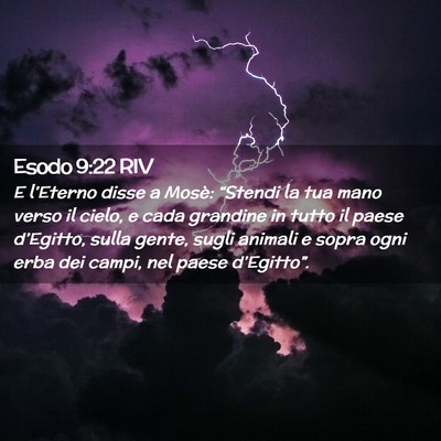 Picture 02 - Esodo 9:22 RIV - E l’Eterno disse a Mosè: “Stendi la tua mano - Bible Verse Picture