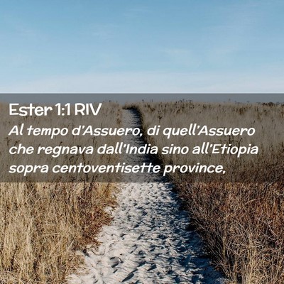 Picture 02 - Ester 1:1 RIV - Al tempo d’Assuero, di quell’Assuero che - Bible Verse Picture