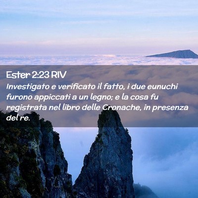 Picture 02 - Ester 2:23 RIV - Investigato e verificato il fatto, i due eunuchi - Bible Verse Picture