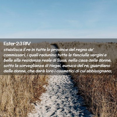 Picture 02 - Ester 2:3 RIV - stabilisca il re in tutte le province del regno - Bible Verse Picture