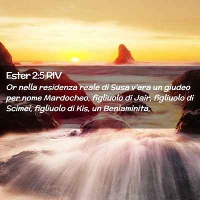 Picture 02 - Ester 2:5 RIV - Or nella residenza reale di Susa v’era un - Bible Verse Picture