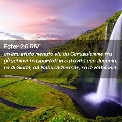 Picture 02 - Ester 2:6 RIV - ch’era stato menato via da Gerusalemme fra gli - Bible Verse Picture