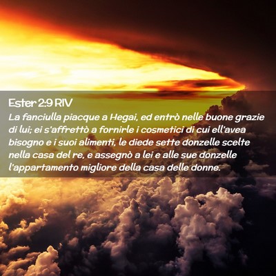 Picture 02 - Ester 2:9 RIV - La fanciulla piacque a Hegai, ed entrò nelle - Bible Verse Picture
