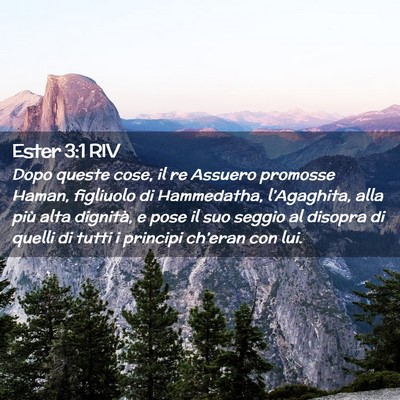 Picture 02 - Ester 3:1 RIV - Dopo queste cose, il re Assuero promosse Haman, - Bible Verse Picture