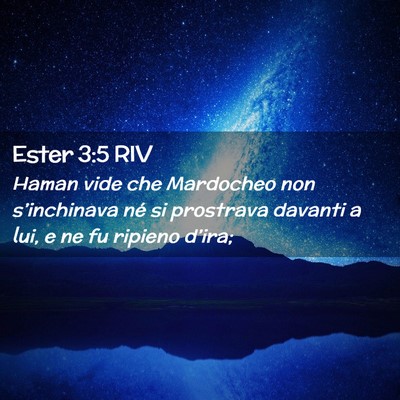 Picture 02 - Ester 3:5 RIV - Haman vide che Mardocheo non s’inchinava né si - Bible Verse Picture