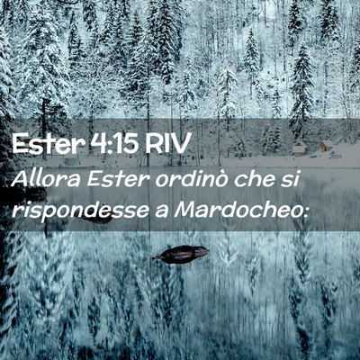 Picture 02 - Ester 4:15 RIV - Allora Ester ordinò che si rispondesse a - Bible Verse Picture