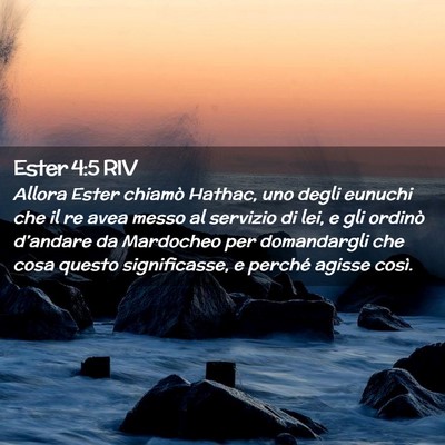 Picture 02 - Ester 4:5 RIV - Allora Ester chiamò Hathac, uno degli eunuchi - Bible Verse Picture
