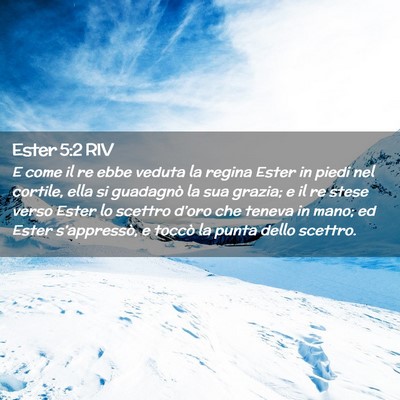 Picture 02 - Ester 5:2 RIV - E come il re ebbe veduta la regina Ester in piedi - Bible Verse Picture