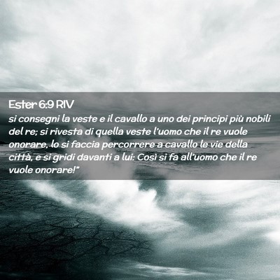 Picture 02 - Ester 6:9 RIV - si consegni la veste e il cavallo a uno dei - Bible Verse Picture