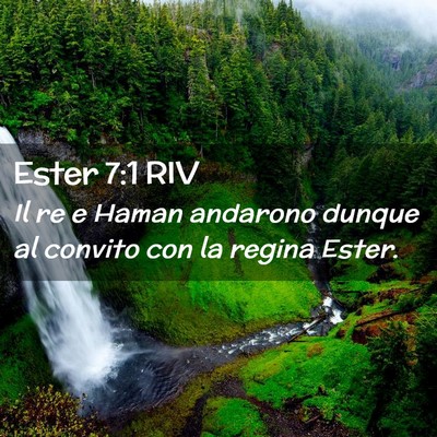Picture 02 - Ester 7:1 RIV - Il re e Haman andarono dunque al convito con la - Bible Verse Picture