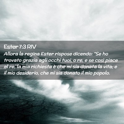 Picture 02 - Ester 7:3 RIV - Allora la regina Ester rispose dicendo: “Se ho - Bible Verse Picture