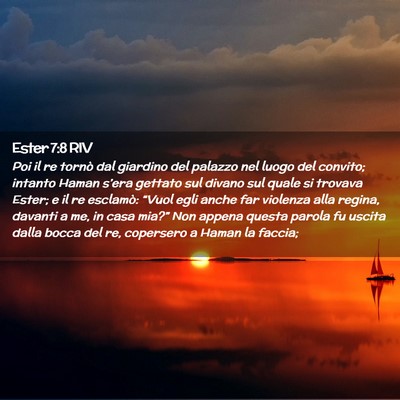 Picture 02 - Ester 7:8 RIV - Poi il re tornò dal giardino del palazzo nel - Bible Verse Picture