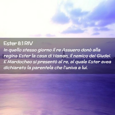 Picture 02 - Ester 8:1 RIV - In quello stesso giorno il re Assuero donò alla - Bible Verse Picture