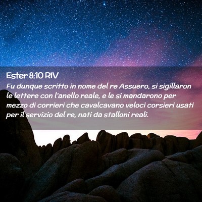 Picture 02 - Ester 8:10 RIV - Fu dunque scritto in nome del re Assuero, si - Bible Verse Picture