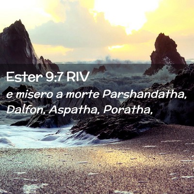 Picture 02 - Ester 9:7 RIV - e misero a morte Parshandatha, Dalfon, Aspatha, - Bible Verse Picture