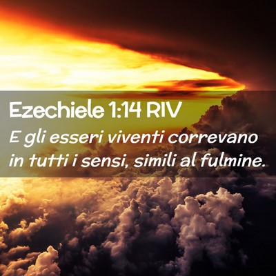 Picture 02 - Ezechiele 1:14 RIV - E gli esseri viventi correvano in tutti i sensi, - Bible Verse Picture