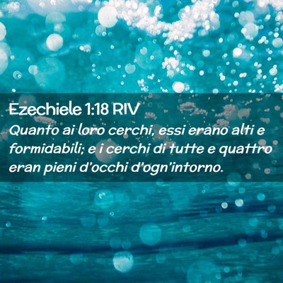 Picture 02 - Ezechiele 1:18 RIV - Quanto ai loro cerchi, essi erano alti e - Bible Verse Picture