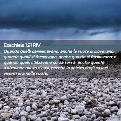 Picture 02 - Ezechiele 1:21 RIV - Quando quelli camminavano, anche le ruote si - Bible Verse Picture