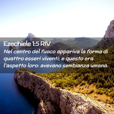 Picture 02 - Ezechiele 1:5 RIV - Nel centro del fuoco appariva la forma di quattro - Bible Verse Picture
