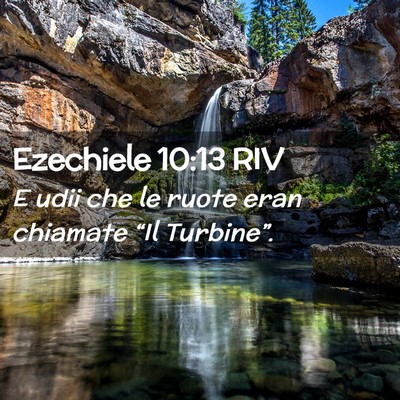 Picture 02 - Ezechiele 10:13 RIV - E udii che le ruote eran chiamate “Il - Bible Verse Picture