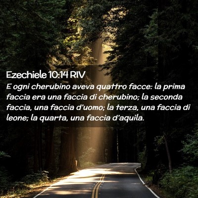 Picture 02 - Ezechiele 10:14 RIV - E ogni cherubino aveva quattro facce: la prima - Bible Verse Picture