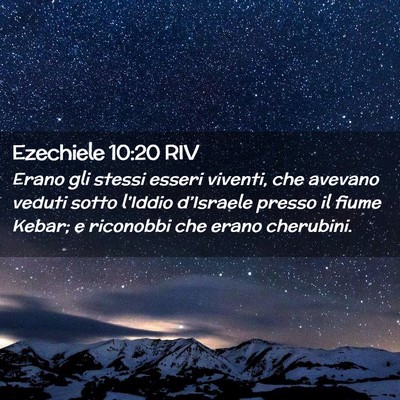 Picture 02 - Ezechiele 10:20 RIV - Erano gli stessi esseri viventi, che avevano - Bible Verse Picture
