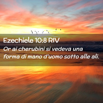 Picture 02 - Ezechiele 10:8 RIV - Or ai cherubini si vedeva una forma di mano - Bible Verse Picture