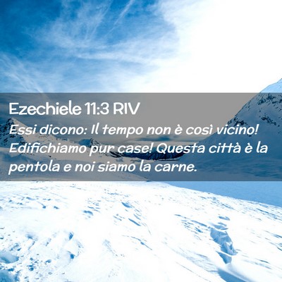 Picture 02 - Ezechiele 11:3 RIV - Essi dicono: Il tempo non è così vicino! - Bible Verse Picture