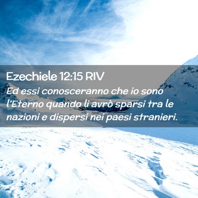 Picture 02 - Ezechiele 12:15 RIV - Ed essi conosceranno che io sono l’Eterno - Bible Verse Picture