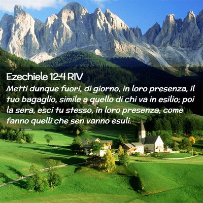 Picture 02 - Ezechiele 12:4 RIV - Metti dunque fuori, di giorno, in loro presenza, - Bible Verse Picture