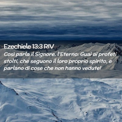 Picture 02 - Ezechiele 13:3 RIV - Così parla il Signore, l’Eterno: Guai ai - Bible Verse Picture