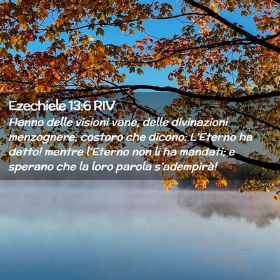Picture 02 - Ezechiele 13:6 RIV - Hanno delle visioni vane, delle divinazioni - Bible Verse Picture
