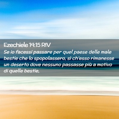 Picture 02 - Ezechiele 14:15 RIV - Se io facessi passare per quel paese delle male - Bible Verse Picture