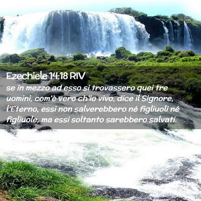 Picture 02 - Ezechiele 14:18 RIV - se in mezzo ad esso si trovassero quei tre - Bible Verse Picture