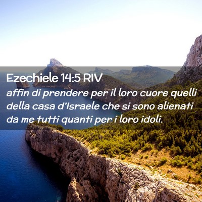 Picture 02 - Ezechiele 14:5 RIV - affin di prendere per il loro cuore quelli della - Bible Verse Picture
