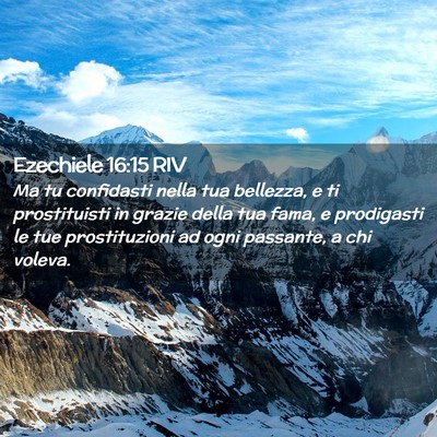 Picture 02 - Ezechiele 16:15 RIV - Ma tu confidasti nella tua bellezza, e ti - Bible Verse Picture