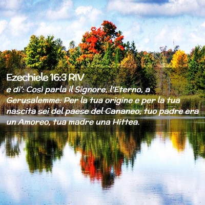 Picture 02 - Ezechiele 16:3 RIV - e di’: Così parla il Signore, l’Eterno, a - Bible Verse Picture