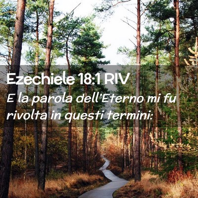 Picture 02 - Ezechiele 18:1 RIV - E la parola dell’Eterno mi fu rivolta in questi - Bible Verse Picture