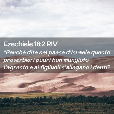 Picture 02 - Ezechiele 18:2 RIV - “Perché dite nel paese d’Israele questo - Bible Verse Picture